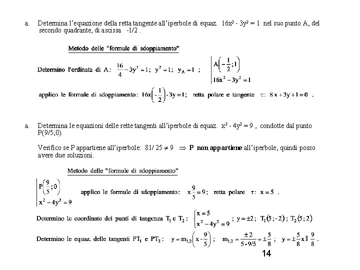 a. Determina l’equazione della retta tangente all’iperbole di equaz. 16 x 2 - 3