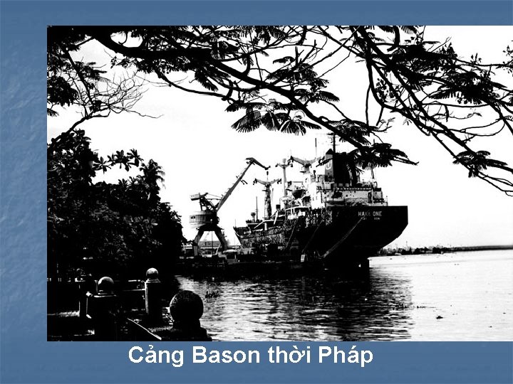 Cảng Bason thời Pháp 