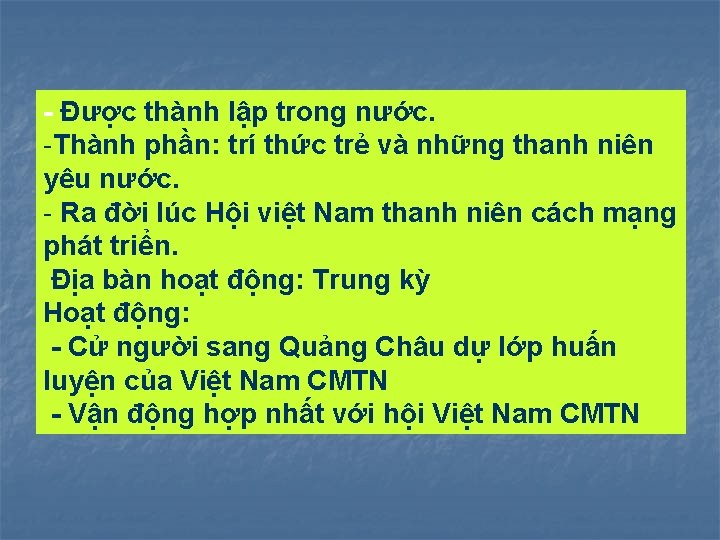 - Được thành lập trong nước. -Thành phần: trí thức trẻ và những thanh