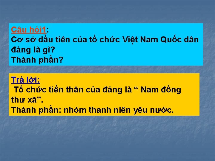 Câu hỏi 1: Cơ sở dầu tiên của tổ chức Việt Nam Quốc dân