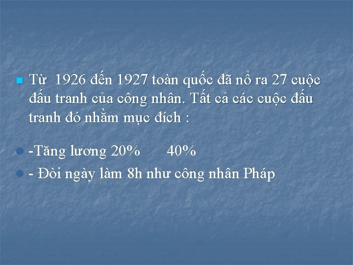 n Từ 1926 đến 1927 toàn quốc đã nổ ra 27 cuộc đấu tranh