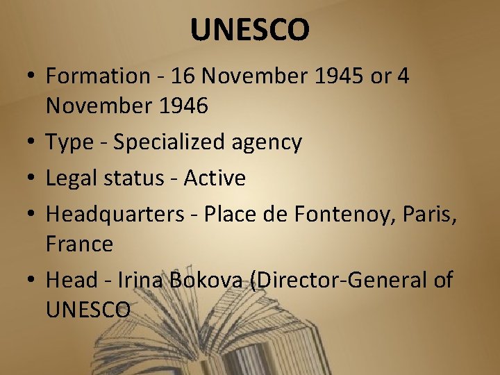 UNESCO • Formation - 16 November 1945 or 4 November 1946 • Type -
