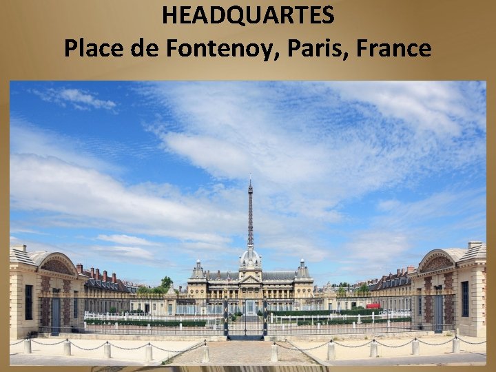 HEADQUARTES Place de Fontenoy, Paris, France 