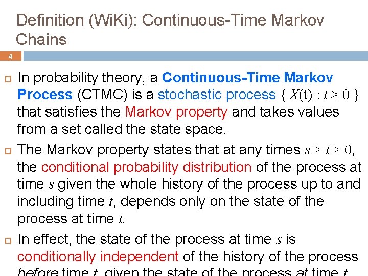 Definition (Wi. Ki): Continuous-Time Markov Chains 4 In probability theory, a Continuous-Time Markov Process