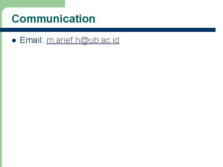 Communication Email: m. arief. h@ub. ac. id 