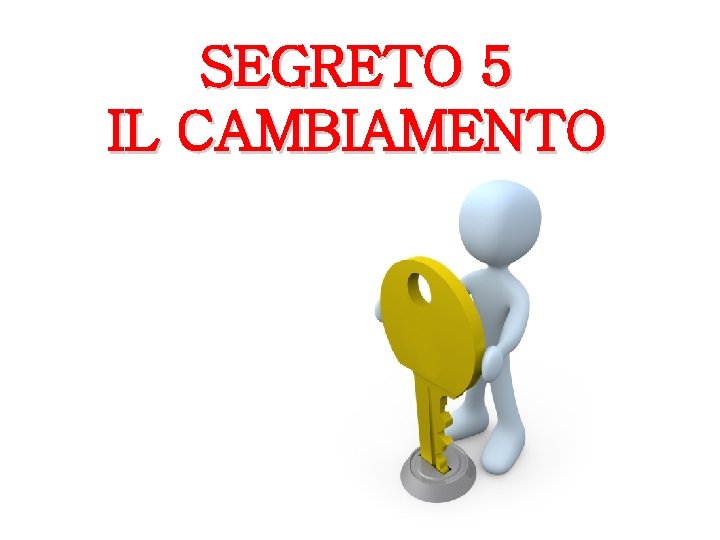 SEGRETO 5 IL CAMBIAMENTO 29 