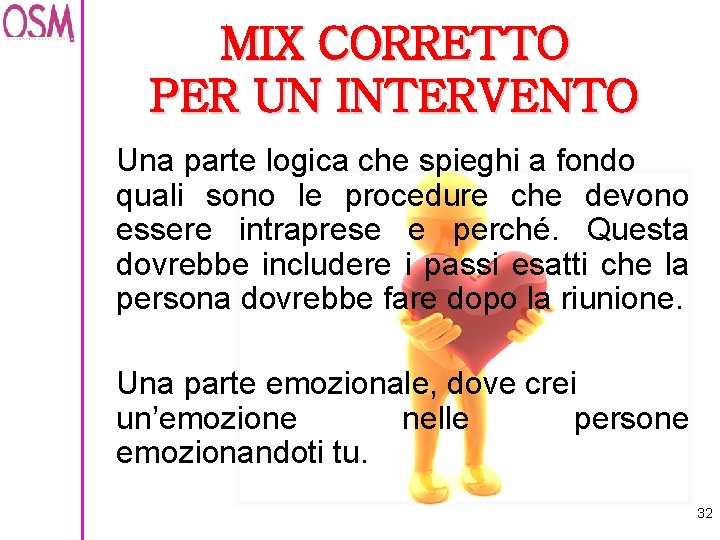 MIX CORRETTO PER UN INTERVENTO Una parte logica che spieghi a fondo quali sono