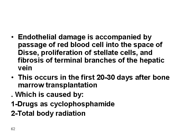  • Endothelial damage is accompanied by passage of red blood cell into the