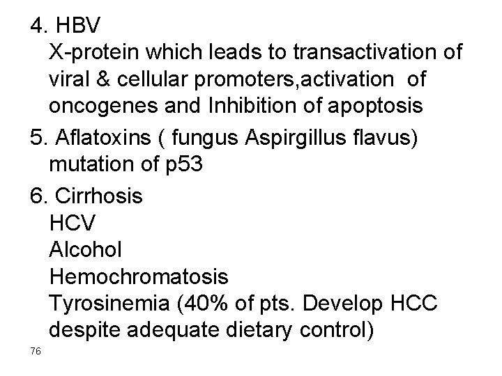 4. HBV X-protein which leads to transactivation of viral & cellular promoters, activation of