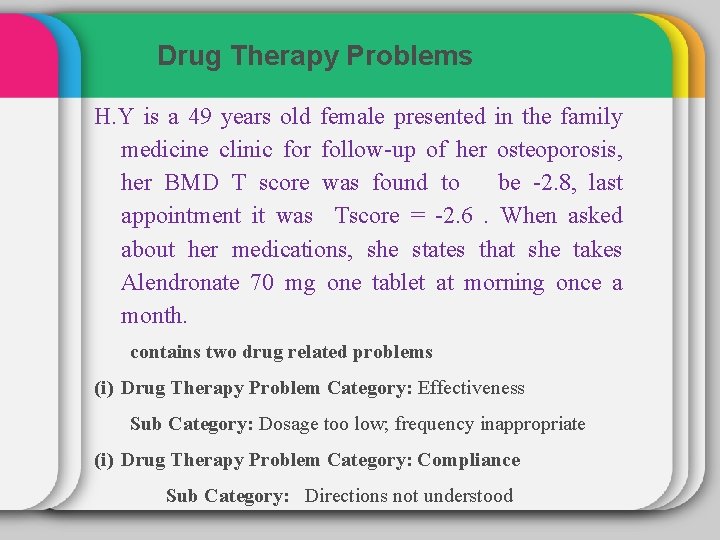 Drug Therapy Problems H. Y is a 49 years old female presented in the