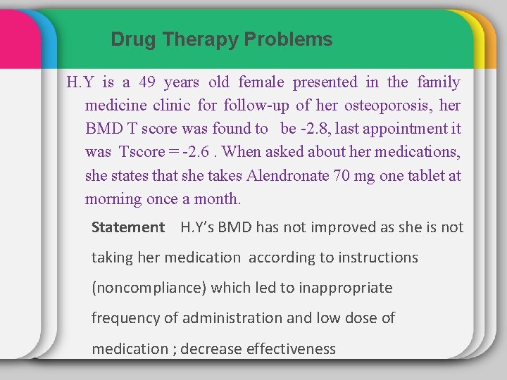 Drug Therapy Problems H. Y is a 49 years old female presented in the