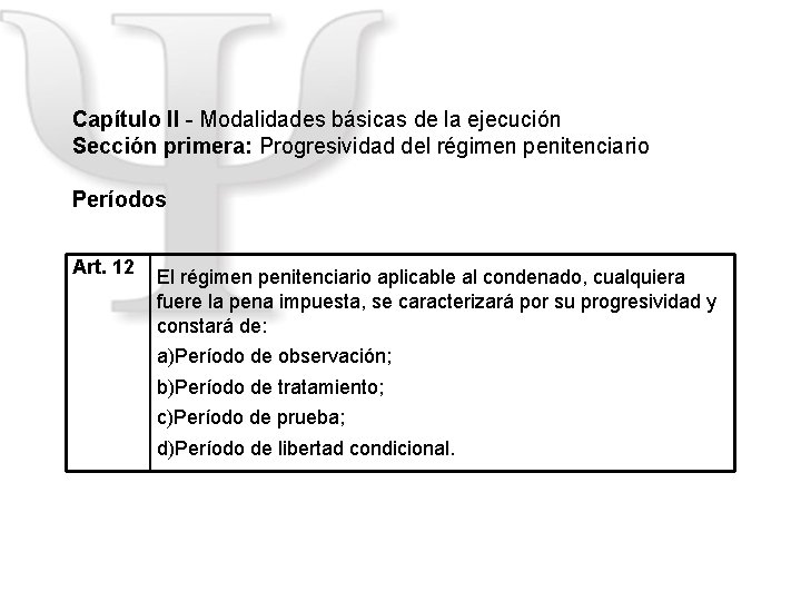 Capítulo II - Modalidades básicas de la ejecución Sección primera: Progresividad del régimen penitenciario