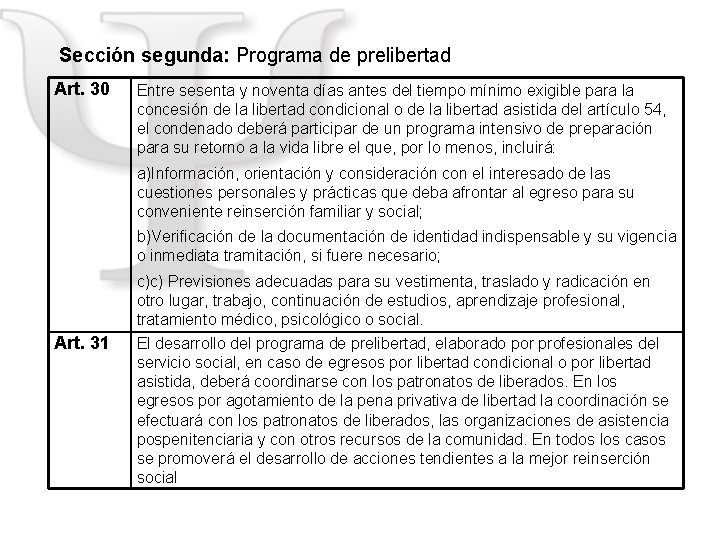  Sección segunda: Programa de prelibertad Art. 30 Entre sesenta y noventa días antes