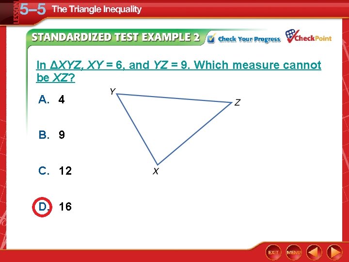 In ΔXYZ, XY = 6, and YZ = 9. Which measure cannot be XZ?