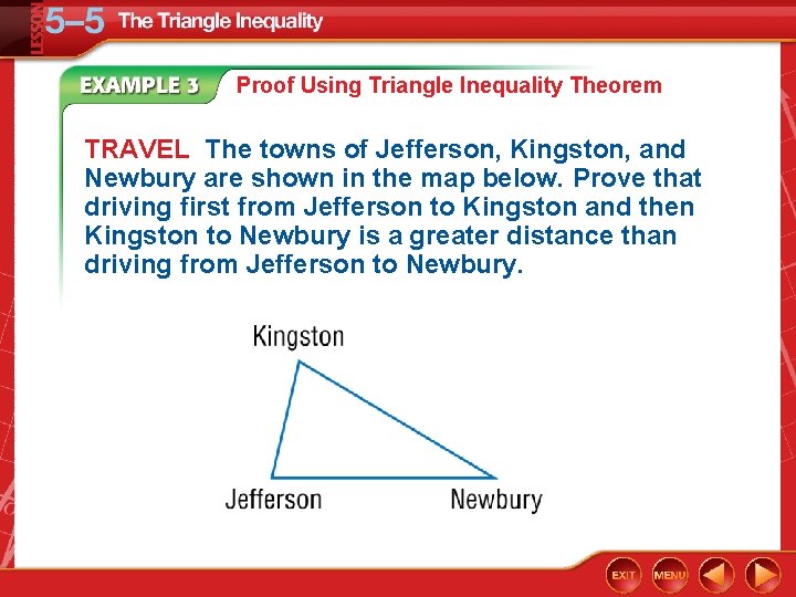 Proof Using Triangle Inequality Theorem TRAVEL The towns of Jefferson, Kingston, and Newbury are