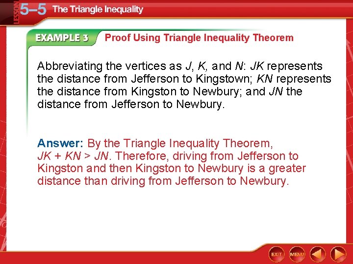 Proof Using Triangle Inequality Theorem Abbreviating the vertices as J, K, and N: JK