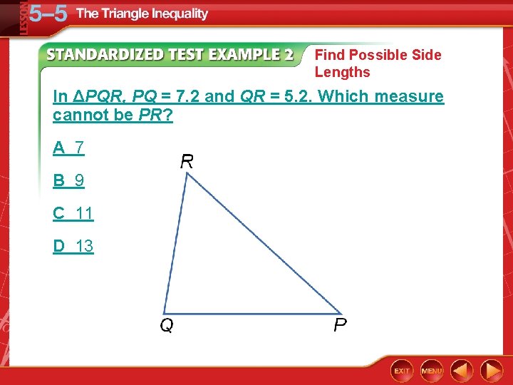 Find Possible Side Lengths In ΔPQR, PQ = 7. 2 and QR = 5.
