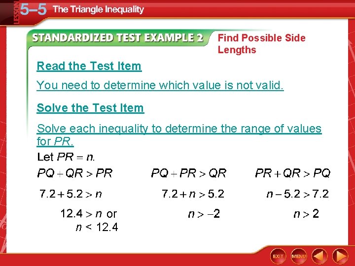 Find Possible Side Lengths Read the Test Item You need to determine which value