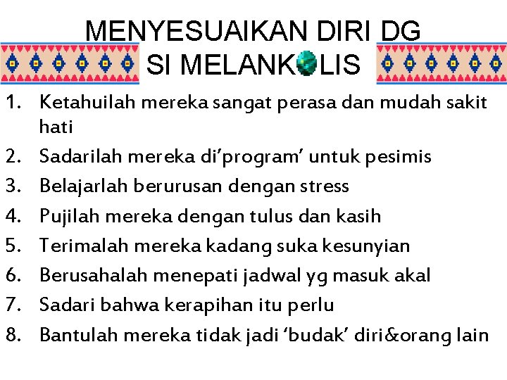 MENYESUAIKAN DIRI DG SI MELANK LIS 1. Ketahuilah mereka sangat perasa dan mudah sakit MENYESUAIKAN DIRI DG SI MELANK LIS 1. Ketahuilah mereka sangat perasa dan mudah sakit