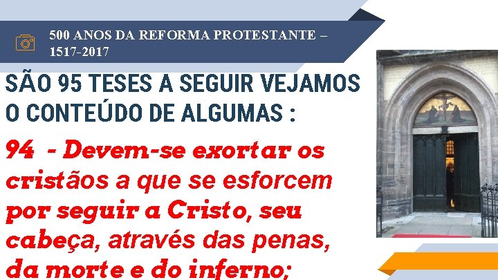 500 ANOS DA REFORMA PROTESTANTE – 1517 -2017 SÃO 95 TESES A SEGUIR VEJAMOS