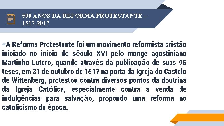 500 ANOS DA REFORMA PROTESTANTE – 1517 -2017 ▰A Reforma Protestante foi um movimento