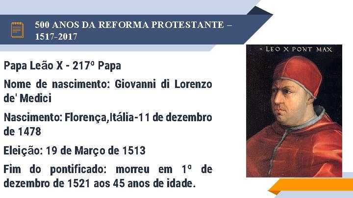 500 ANOS DA REFORMA PROTESTANTE – 1517 -2017 Papa Leão X - 217º Papa