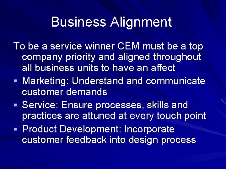 Business Alignment To be a service winner CEM must be a top company priority