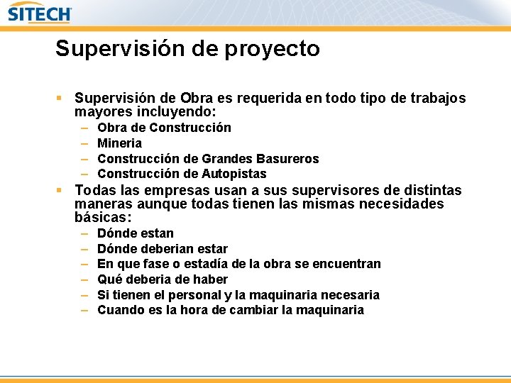 Supervisión de proyecto § Supervisión de Obra es requerida en todo tipo de trabajos