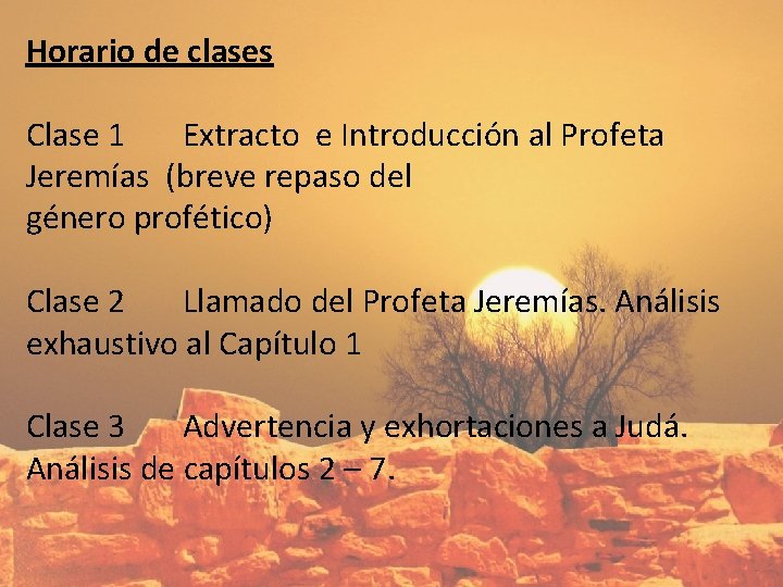 Horario de clases Clase 1 Extracto e Introducción al Profeta Jeremías (breve repaso del