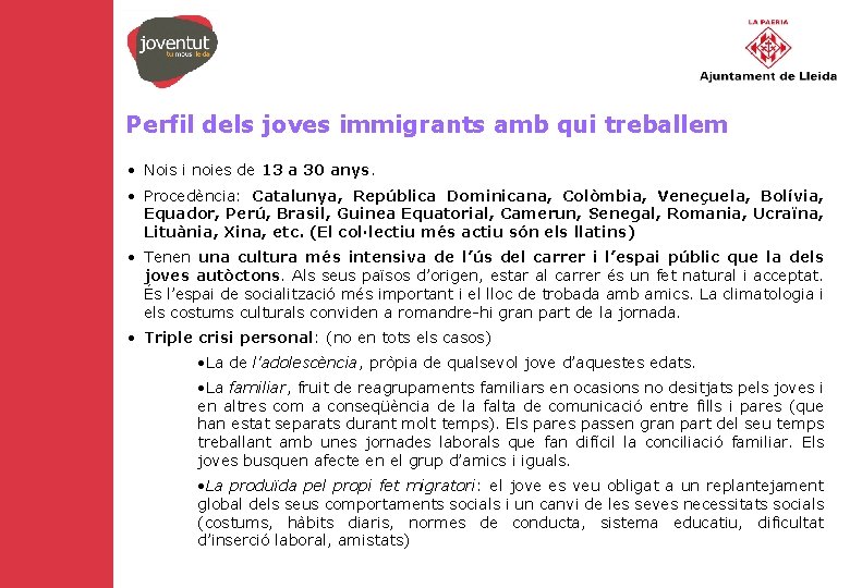 Perfil dels joves immigrants amb qui treballem • Nois i noies de 13 a