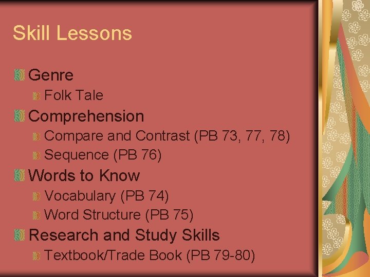 Skill Lessons Genre Folk Tale Comprehension Compare and Contrast (PB 73, 77, 78) Sequence Skill Lessons Genre Folk Tale Comprehension Compare and Contrast (PB 73, 77, 78) Sequence