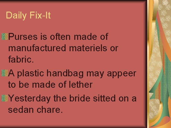 Daily Fix-It Purses is often made of manufactured materiels or fabric. A plastic handbag Daily Fix-It Purses is often made of manufactured materiels or fabric. A plastic handbag