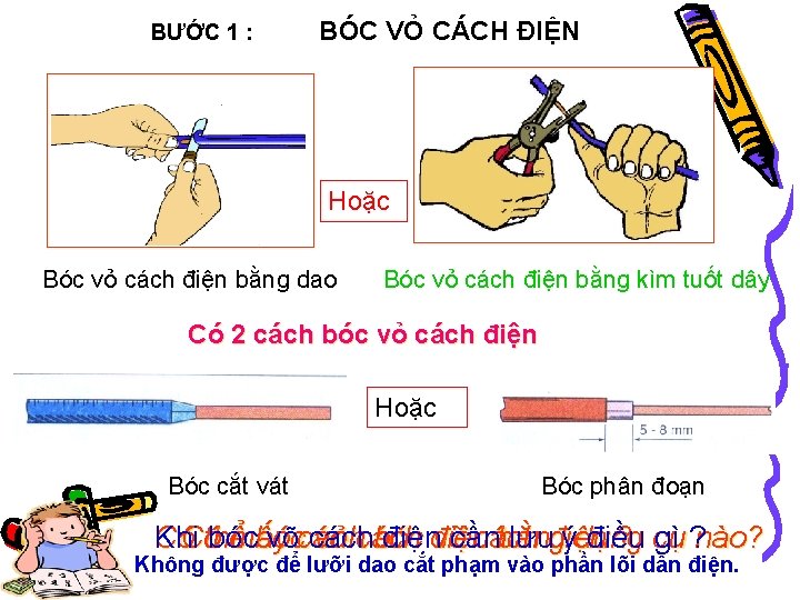 BƯỚC 1 : BÓC VỎ CÁCH ĐIỆN Hoặc Bóc vỏ cách điện bằng dao