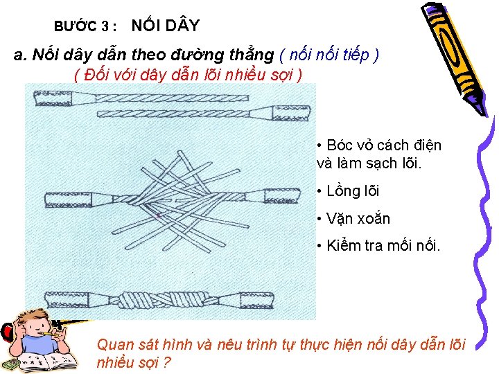 BƯỚC 3 : NỐI D Y a. Nối dây dẫn theo đường thẳng (