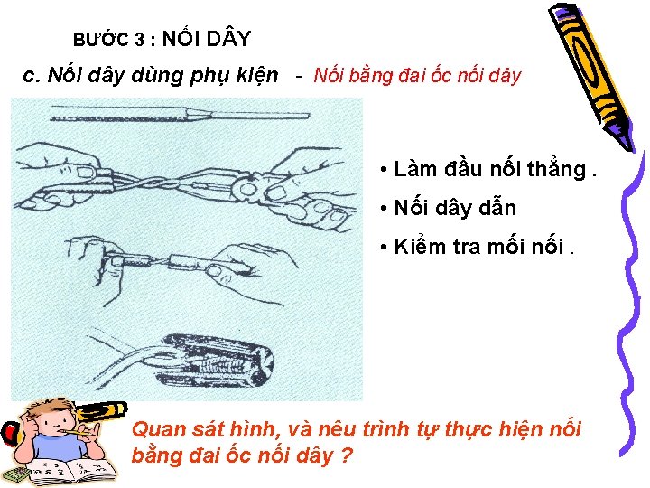 BƯỚC 3 : NỐI D Y c. Nối dây dùng phụ kiện - Nối