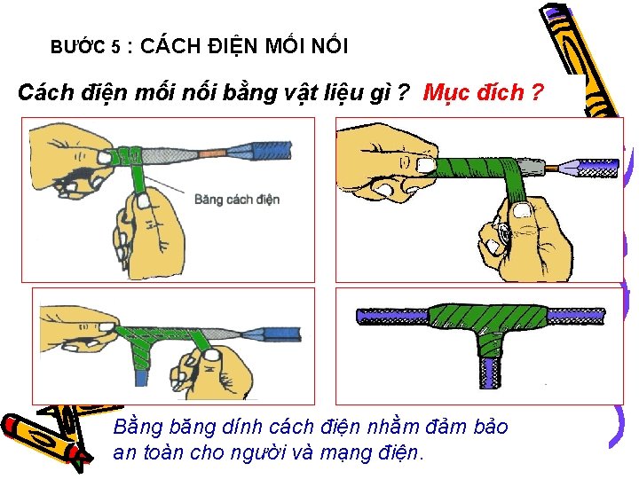 BƯỚC 5 : CÁCH ĐIỆN MỐI NỐI Cách điện mối nối bằng vật liệu