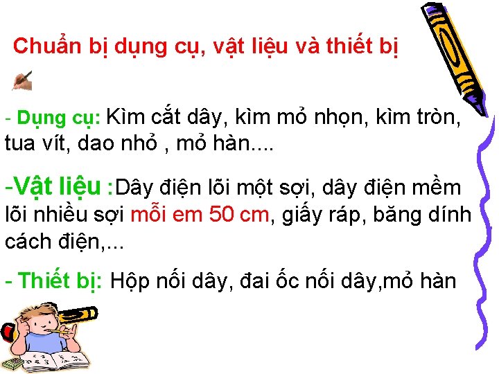 Chuẩn bị dụng cụ, vật liệu và thiết bị - Dụng cụ: Kìm cắt