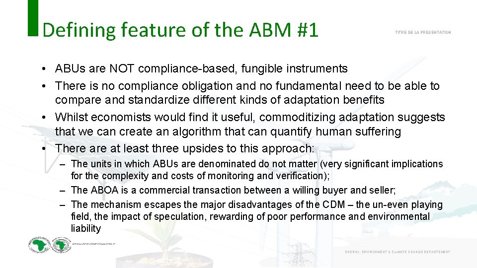 Defining feature of the ABM #1 TITRE DE LA PRESENTATION • ABUs are NOT