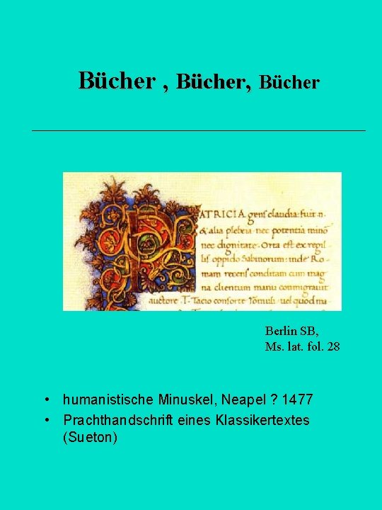 Bücher , Bücher Berlin SB, Ms. lat. fol. 28 • humanistische Minuskel, Neapel ?