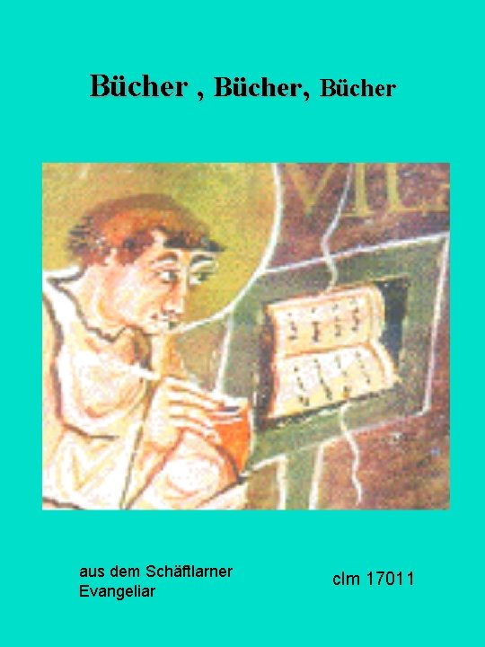 Bücher , Bücher aus dem Schäftlarner Evangeliar clm 17011 