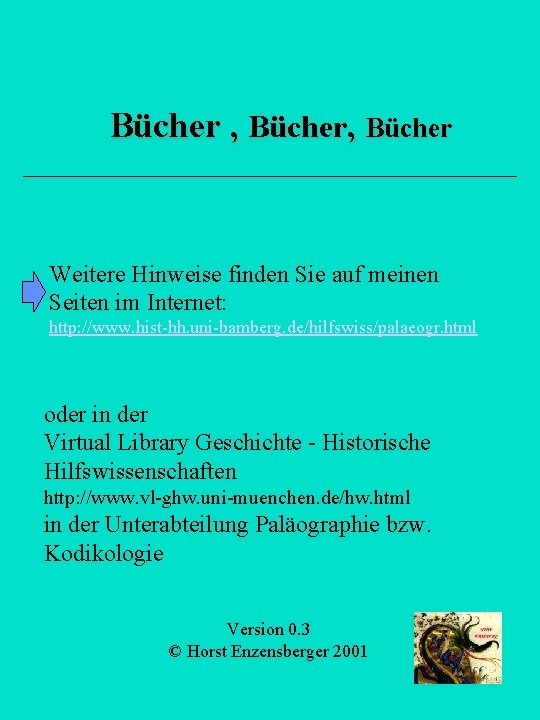 Bücher , Bücher Weitere Hinweise finden Sie auf meinen Seiten im Internet: http: //www.