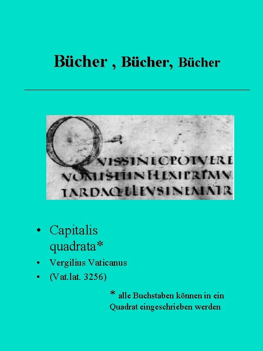 Bücher , Bücher • Capitalis quadrata* • Vergilius Vaticanus • (Vat. lat. 3256) *