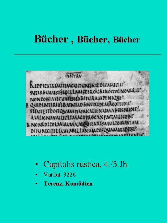 Bücher , Bücher • Capitalis rustica, 4. /5. Jh. • Vat. lat. 3226 •