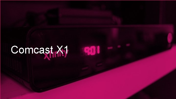 Comcast X 1 