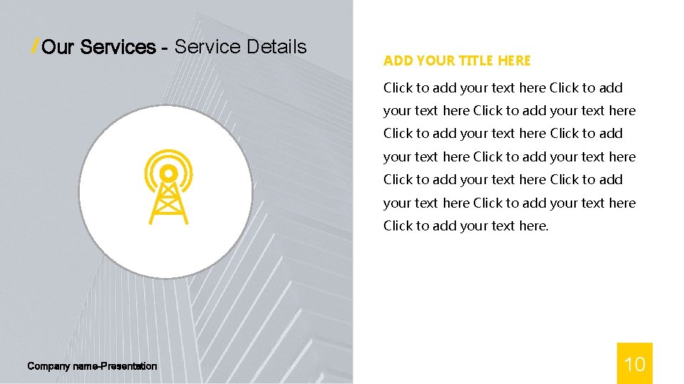Our Services - Service Details ADD YOUR TITLE HERE Click to add your text