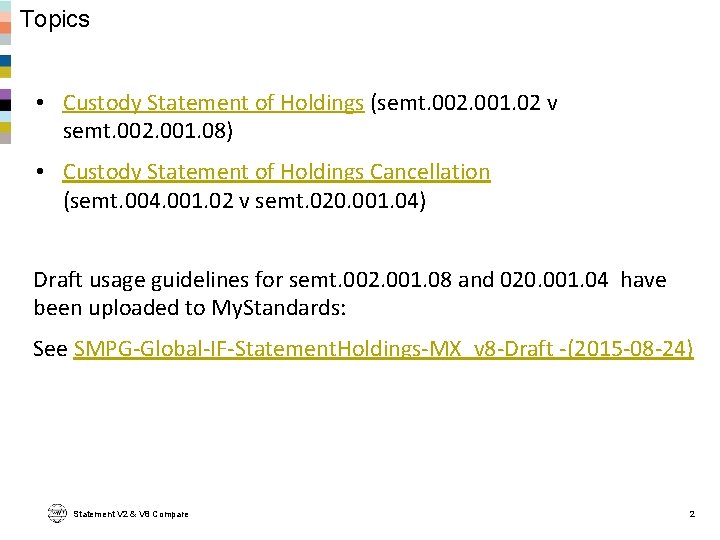 Topics • Custody Statement of Holdings (semt. 002. 001. 02 v semt. 002. 001.
