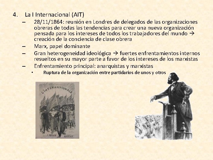 4. La I Internacional (AIT) – – • 28/11/1864: reunión en Londres de delegados