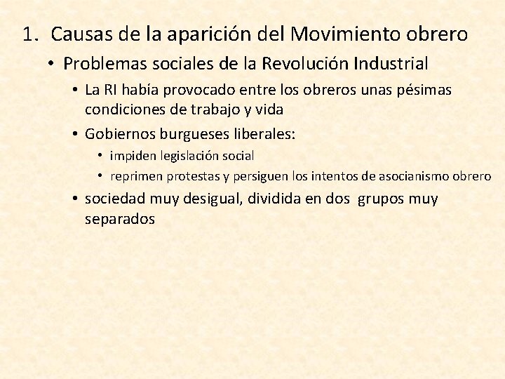 1. Causas de la aparición del Movimiento obrero • Problemas sociales de la Revolución