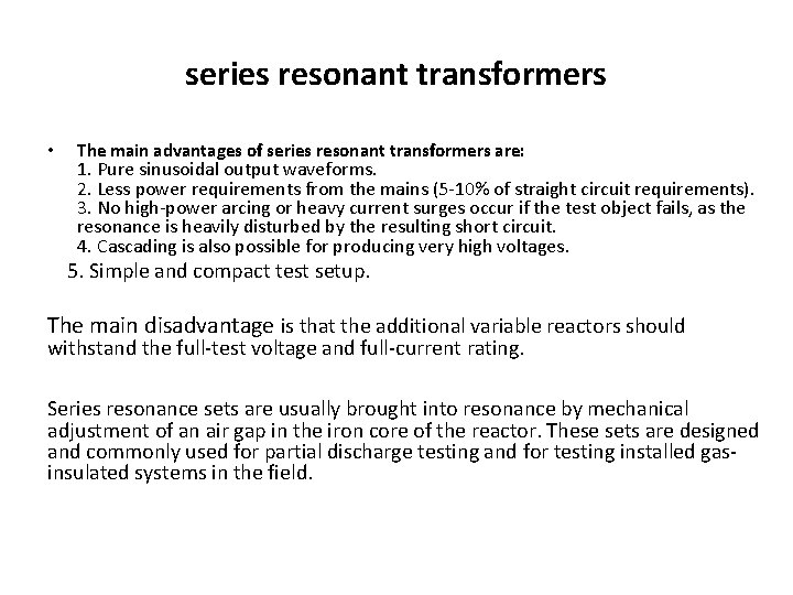 series resonant transformers • The main advantages of series resonant transformers are: 1. Pure