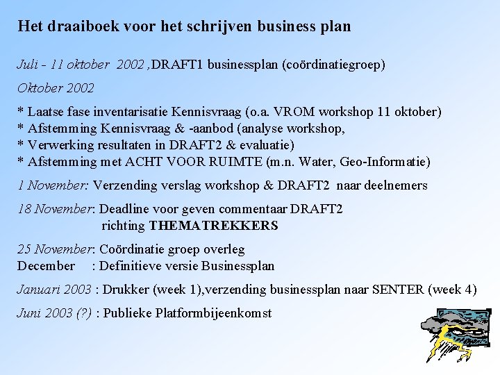 Het draaiboek voor het schrijven business plan Juli - 11 oktober 2002 , DRAFT